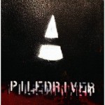 PILEDRIVER - Turn Anger Into Light