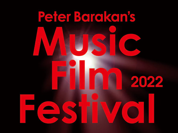 Peter Barakan's Music Film Festival 2022